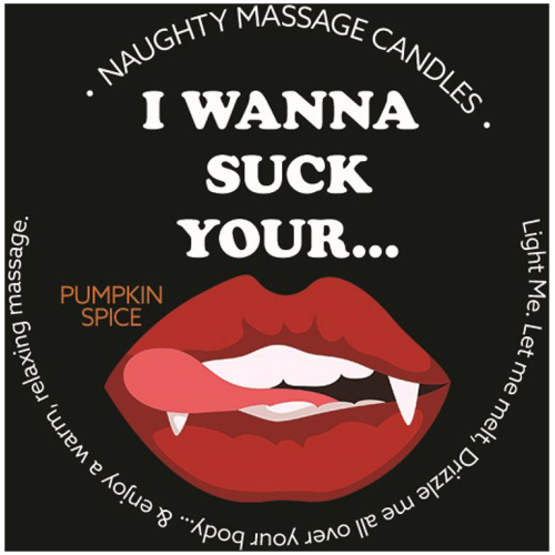 Naughty Massage Candle - I Wanna Suck Your... -  Pumpkin Spice
